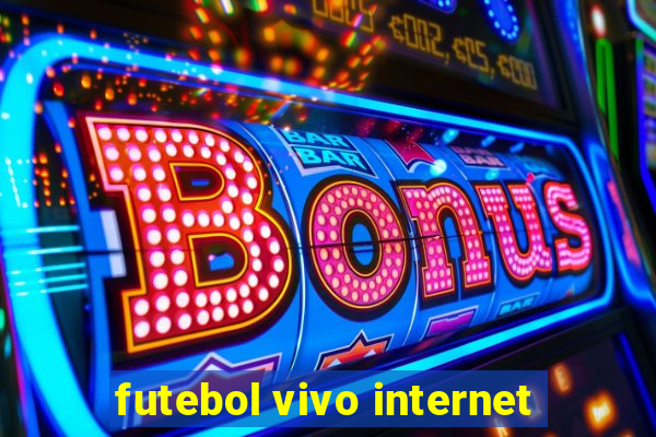 futebol vivo internet